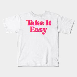 take it easy Kids T-Shirt